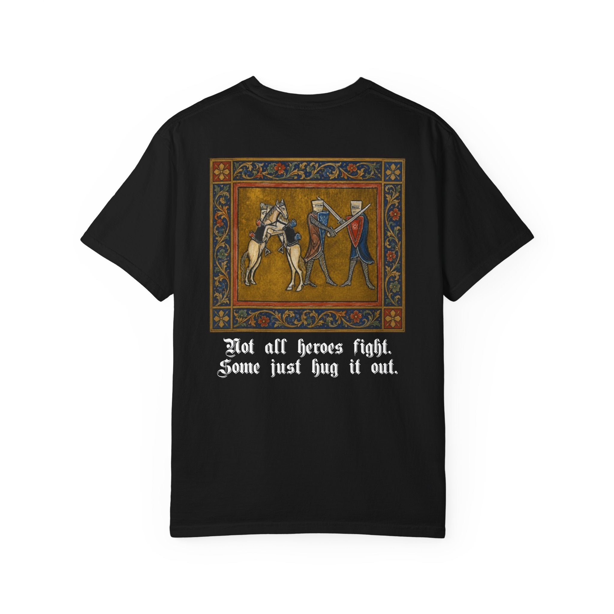 Not All Heroes Fight, Some Just Hug It Out — Funny Medieval T-Shirt