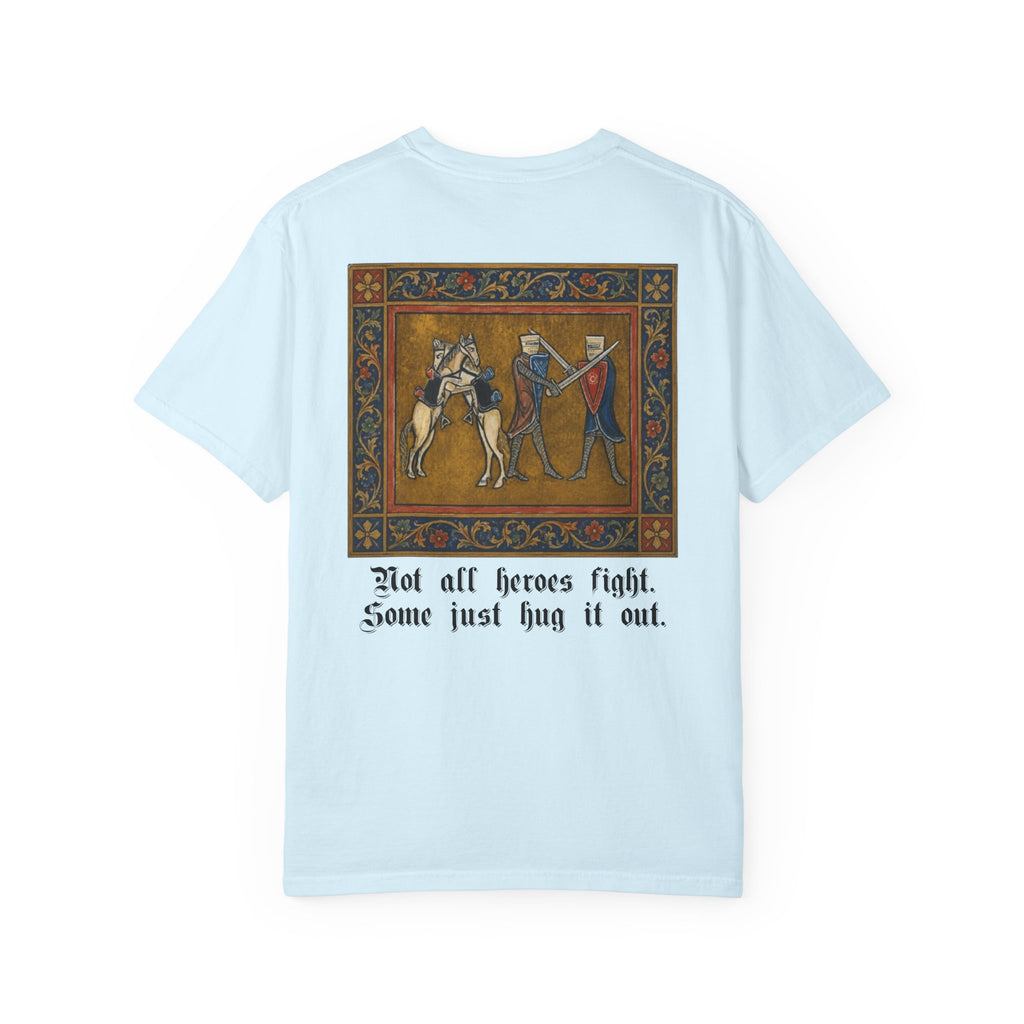 Not All Heroes Fight, Some Just Hug It Out — Funny Medieval T-Shirt