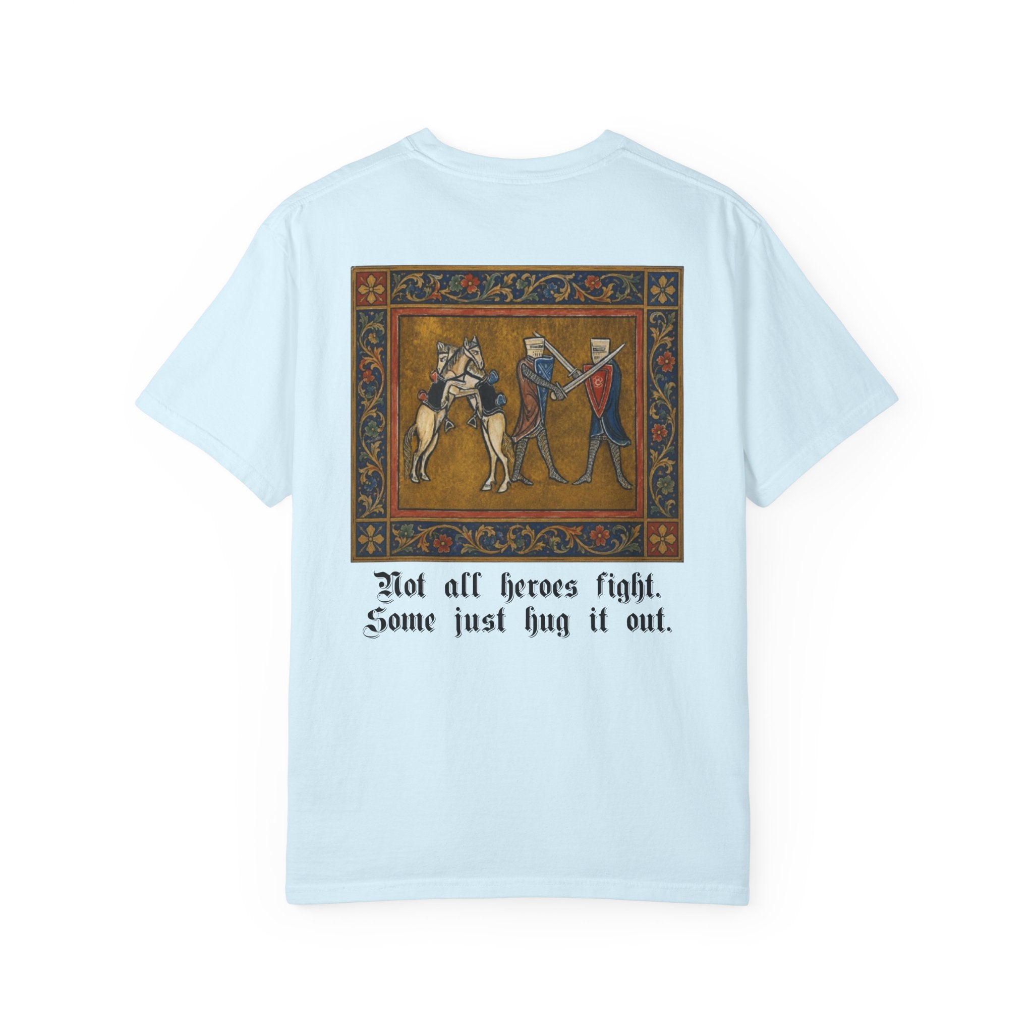 Not All Heroes Fight, Some Just Hug It Out — Funny Medieval T-Shirt