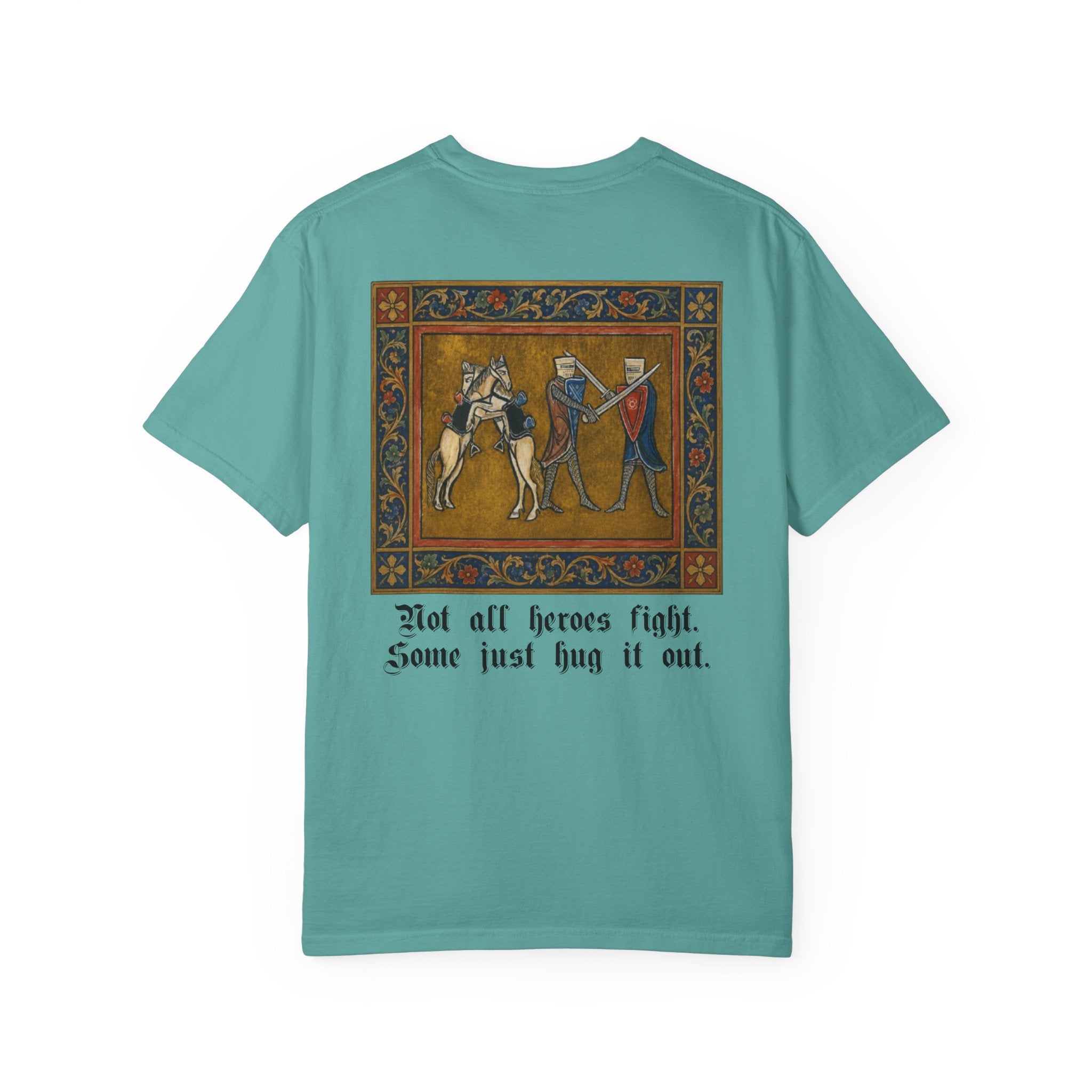 Not All Heroes Fight, Some Just Hug It Out — Funny Medieval T-Shirt