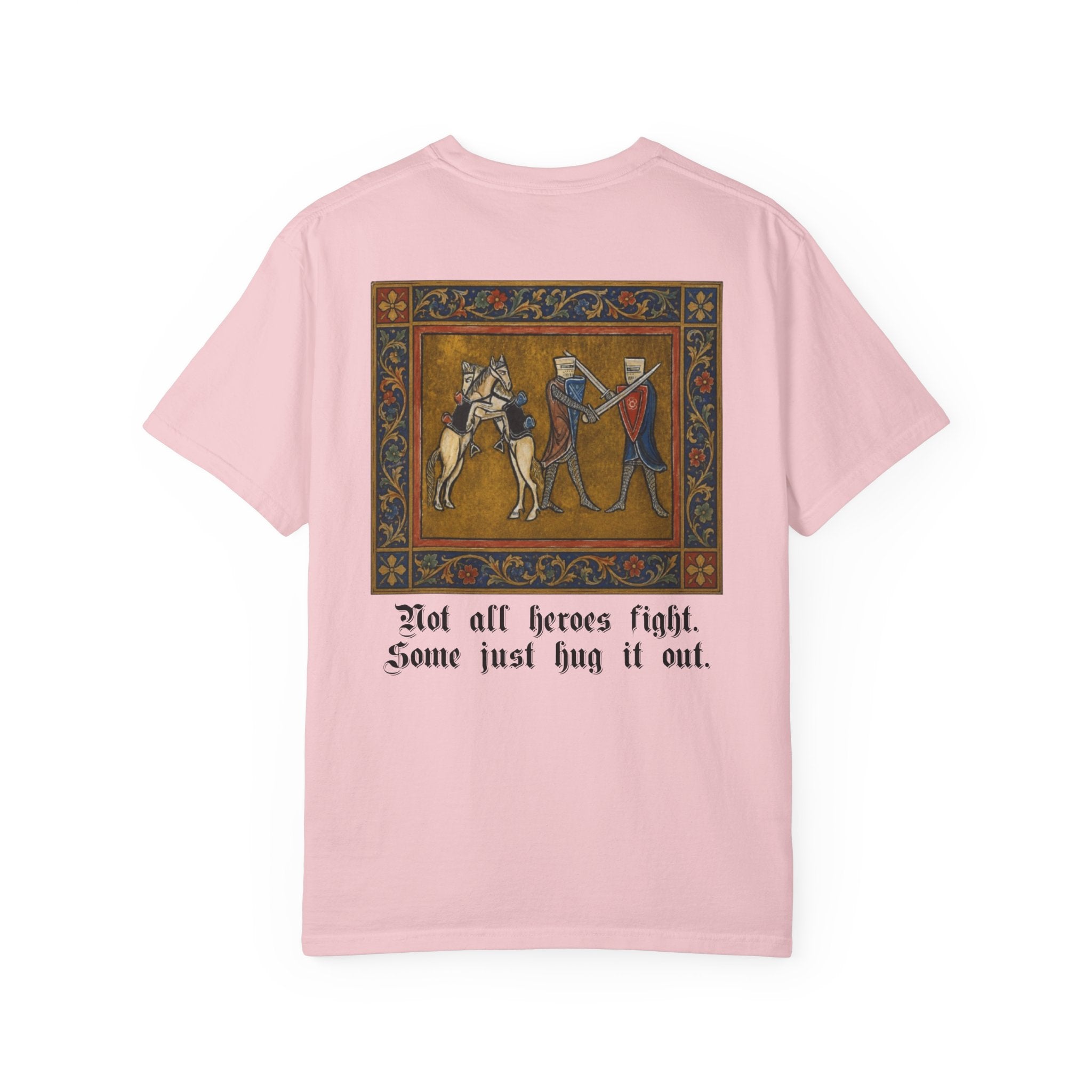 Not All Heroes Fight, Some Just Hug It Out — Funny Medieval T-Shirt