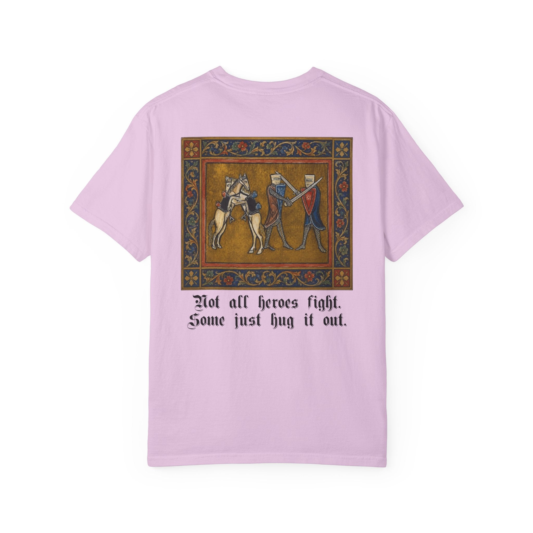 Not All Heroes Fight, Some Just Hug It Out — Funny Medieval T-Shirt