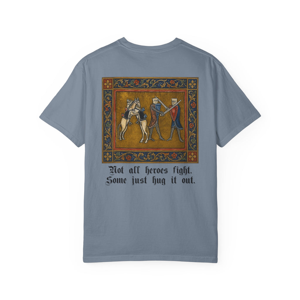 Not All Heroes Fight, Some Just Hug It Out — Funny Medieval T-Shirt