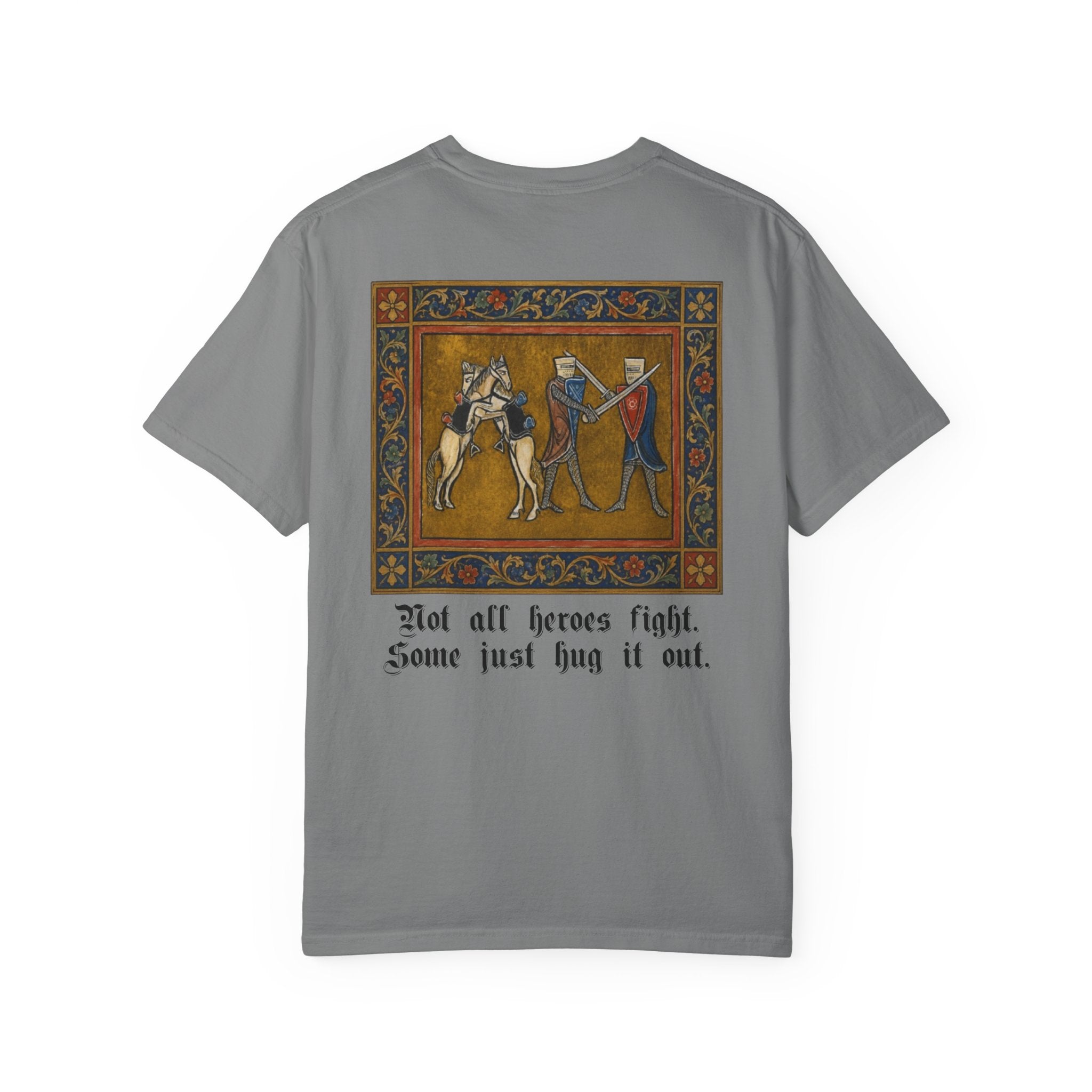 Not All Heroes Fight, Some Just Hug It Out — Funny Medieval T-Shirt