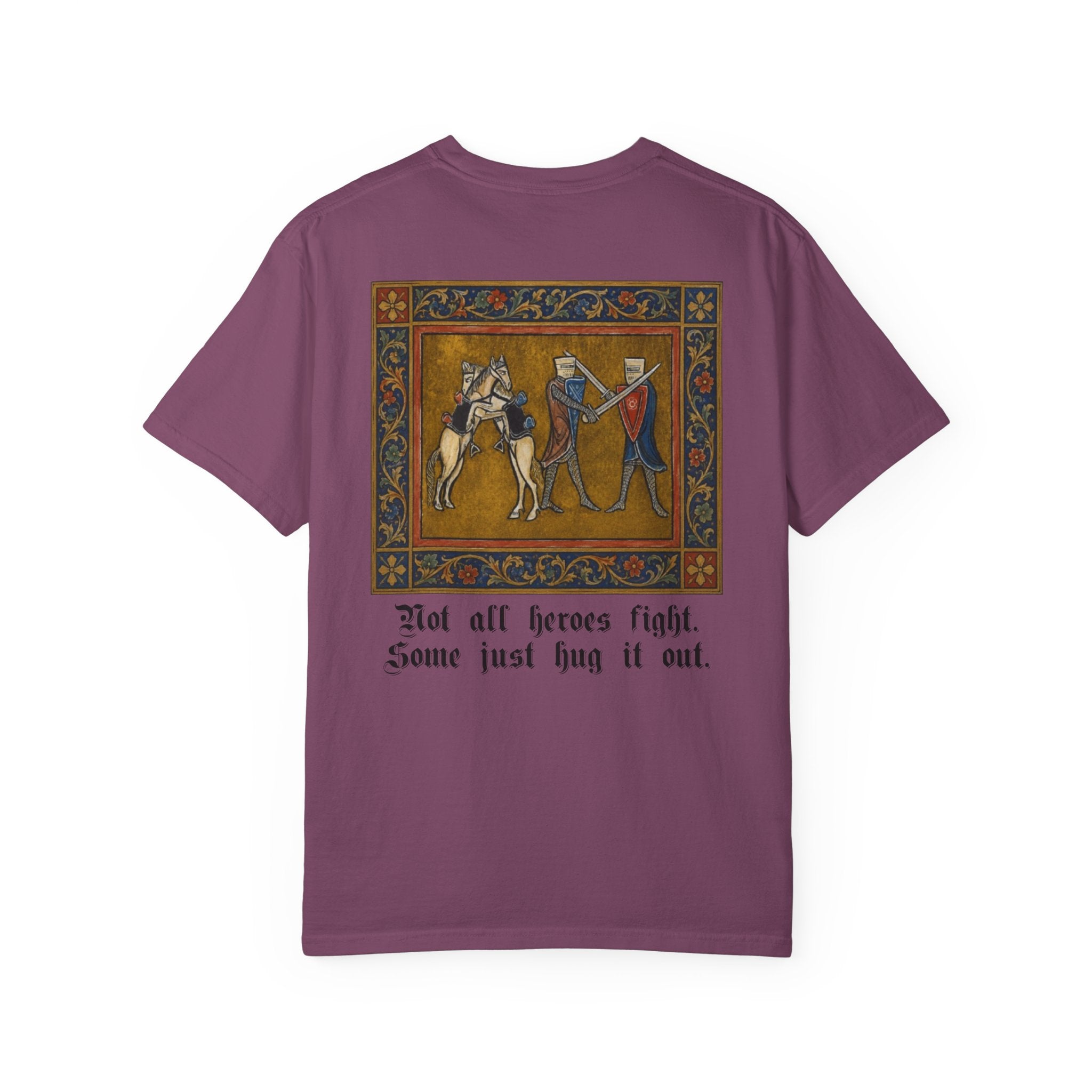 Not All Heroes Fight, Some Just Hug It Out — Funny Medieval T-Shirt