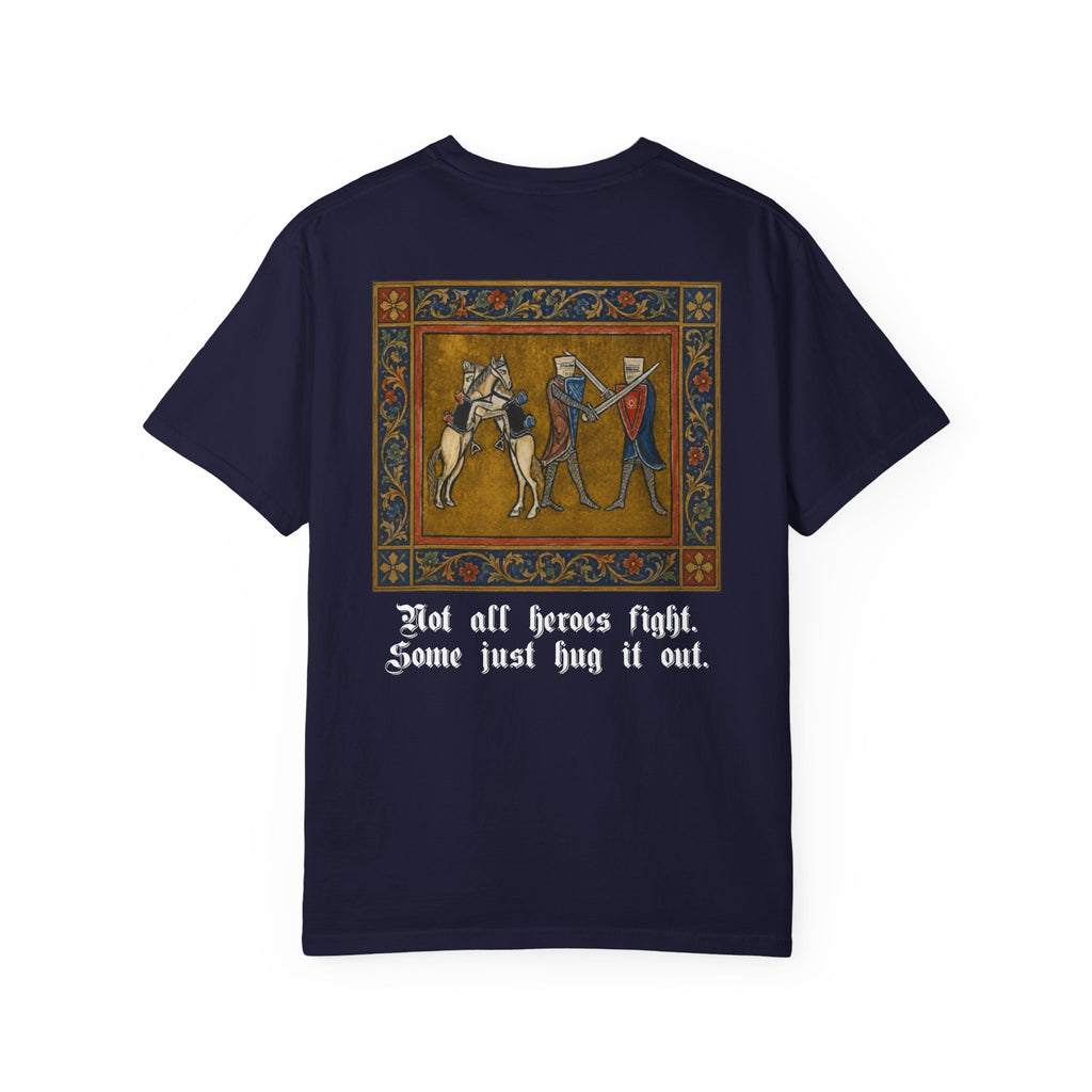 Not All Heroes Fight, Some Just Hug It Out — Funny Medieval T-Shirt