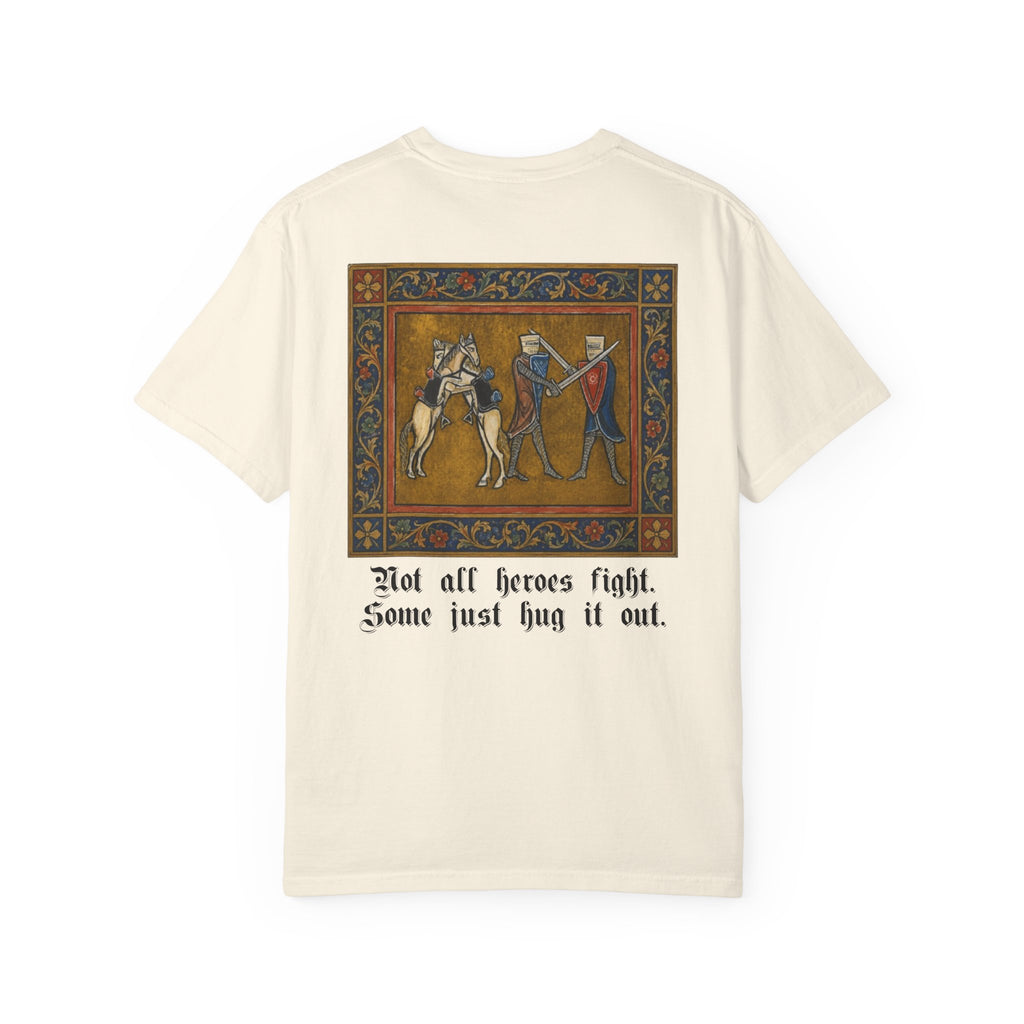 Not All Heroes Fight, Some Just Hug It Out — Funny Medieval T-Shirt