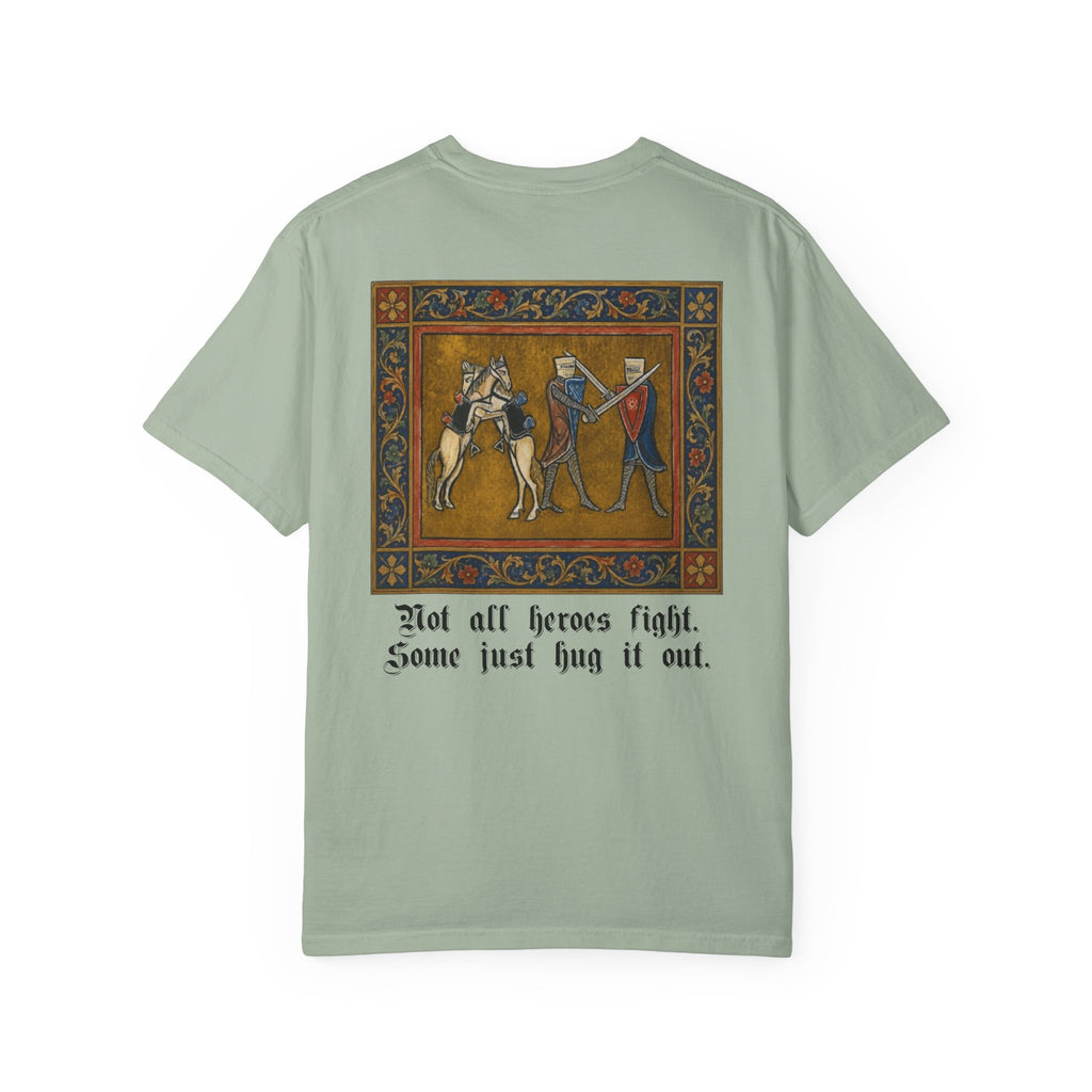 Not All Heroes Fight, Some Just Hug It Out — Funny Medieval T-Shirt